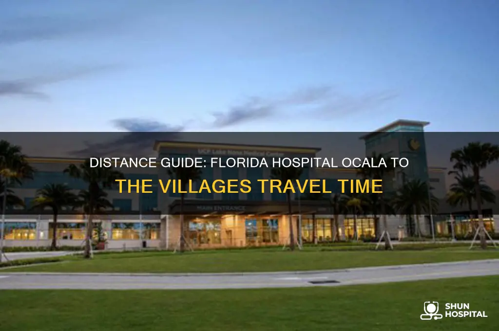 how far is florida hospital ocala from the villages