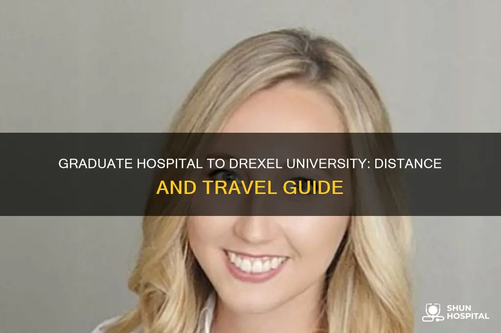 how far is graduate hospital philadelphia from drexel university