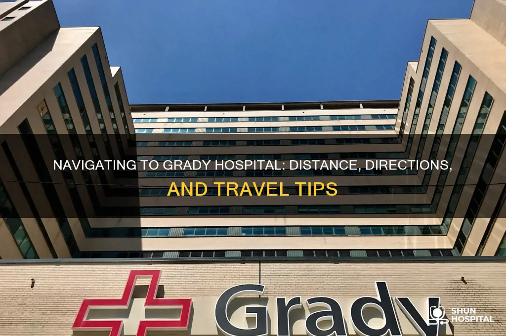 how far is grady hospital