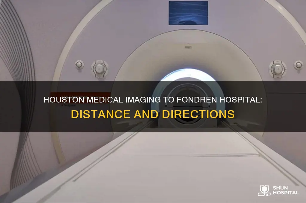 how far is houston medical imaging from fondren hospital