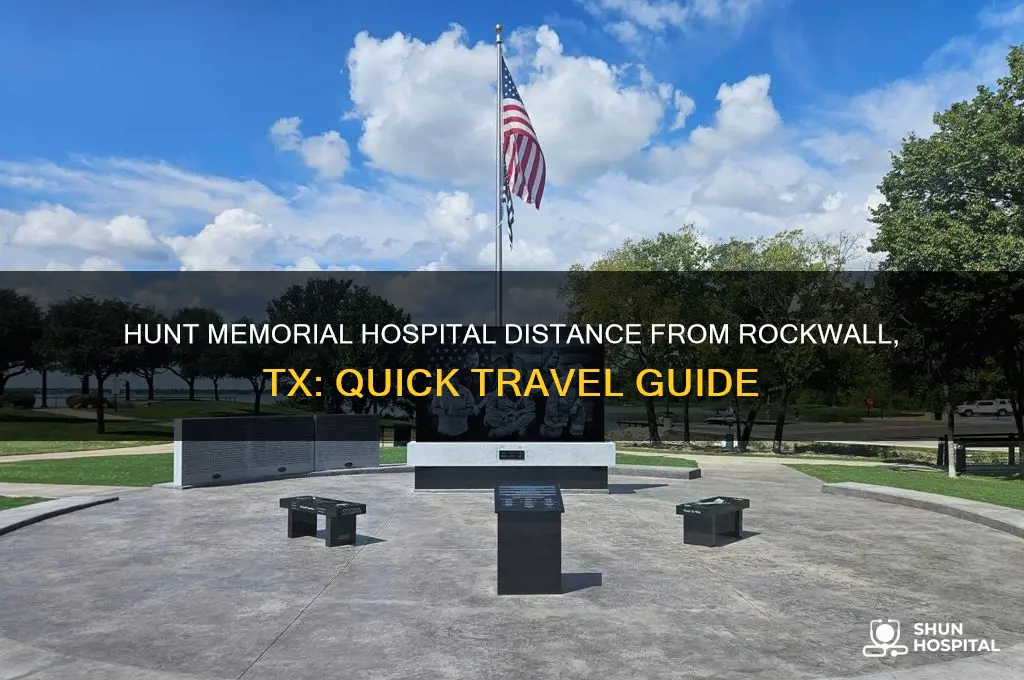 how far is hunt memorial hospital from rockwall tx