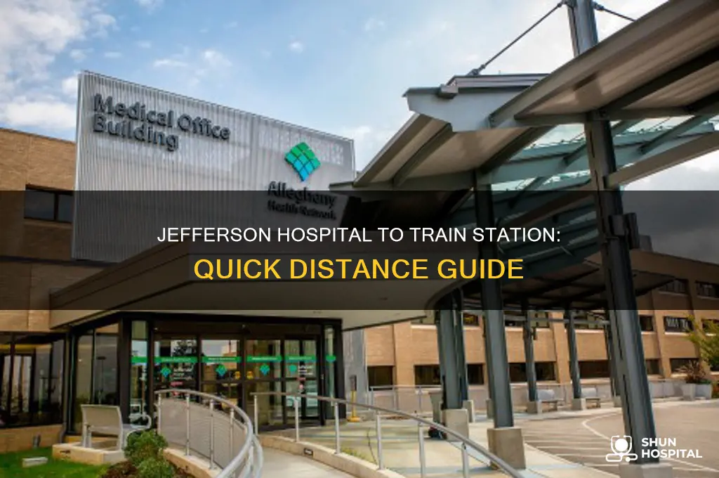 how far is jefferson hospital from the jefferson train station