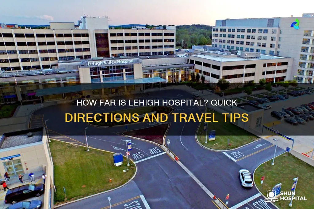 how far is lehigh hospital