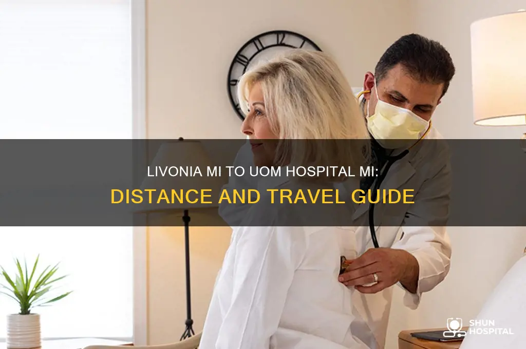 how far is livonia mi to uom hospital mi