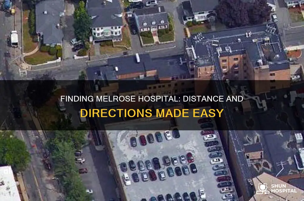 how far is melrose hospital