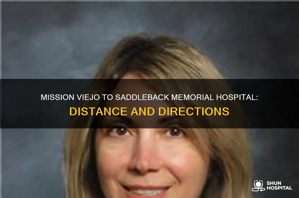 how far is mission viejo from saddleback memorial hospital