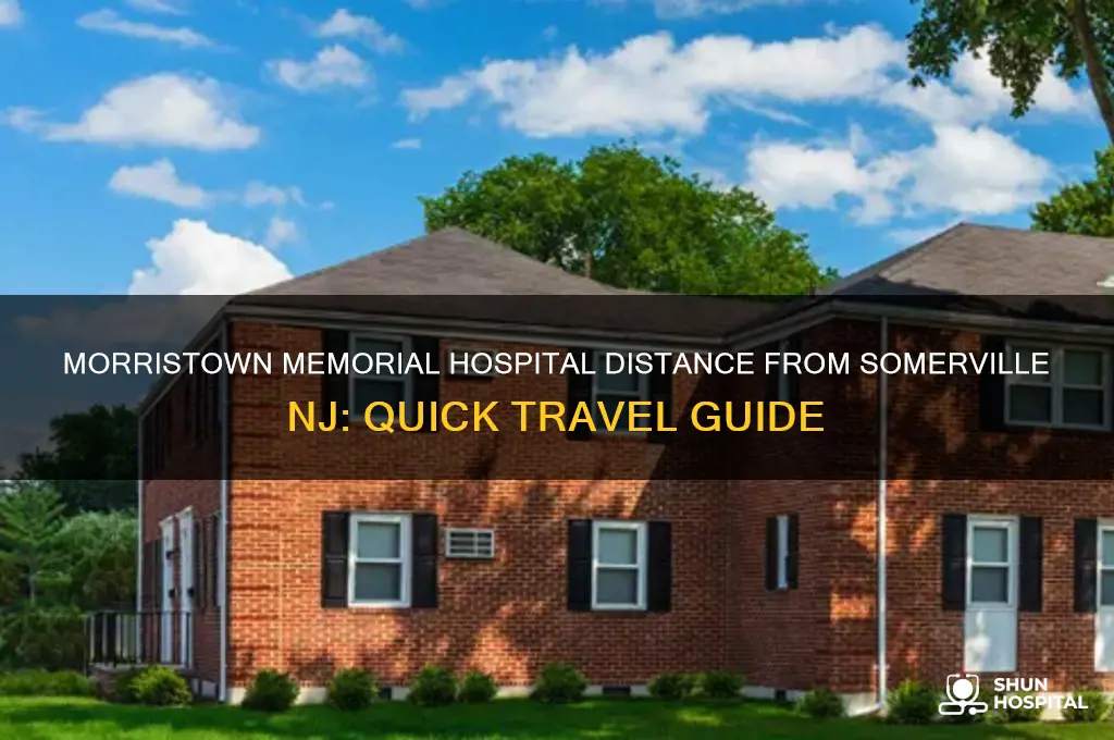 how far is morristown memorial hospital from somerville nj