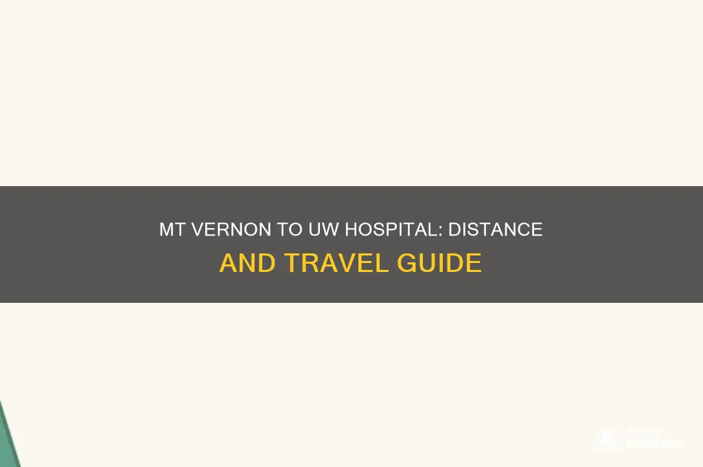 how far is mt vernon from university of washington hospital