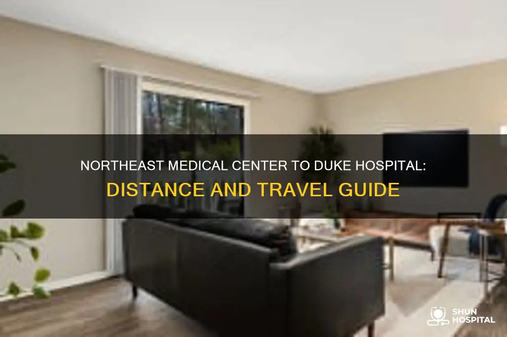 how far is northeast medical center from duke hospital