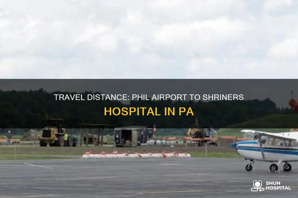 how far is phil airport from shriners hospital in pa