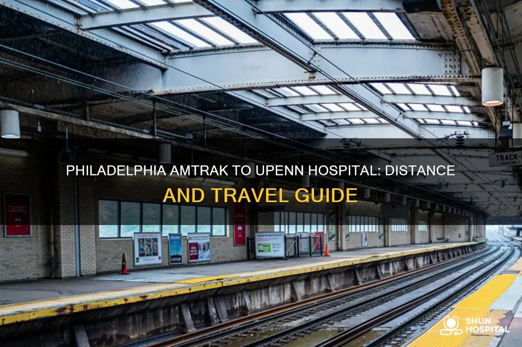 how far is philadelphia amtrack station to upenn hospital