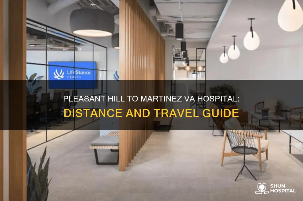 how far is pleasant hill to martinez va hospital