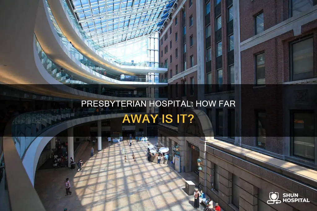 how far is presbyterian hospital from here