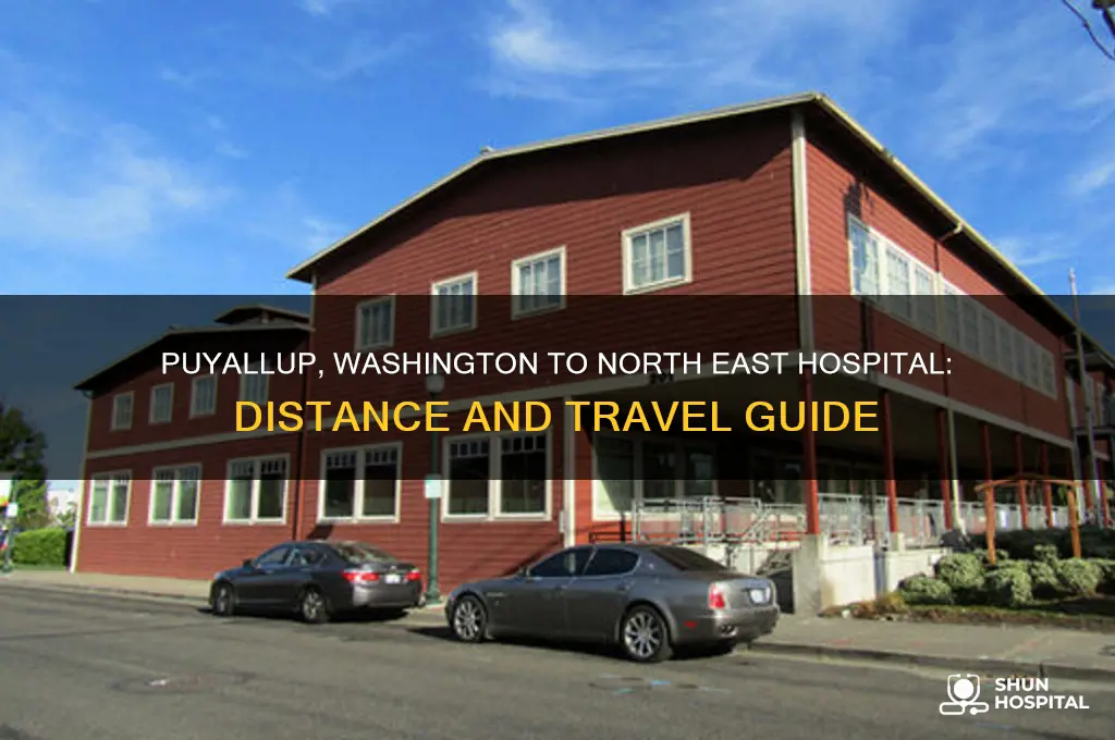 how far is puyallup washington from north east hospital