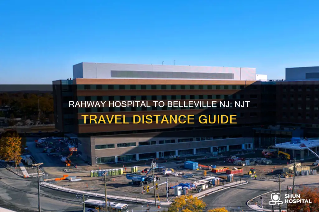 how far is rahway hospital from belleville nj by njt