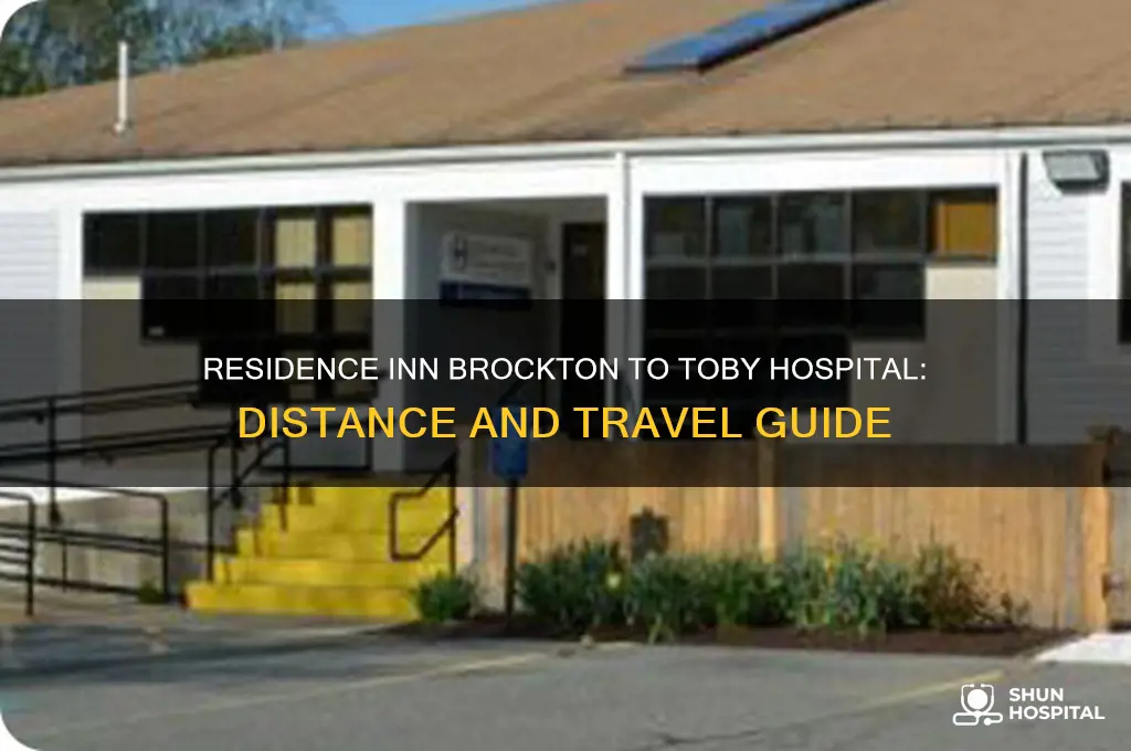 how far is residence inn brockton 02301 from toby hospital