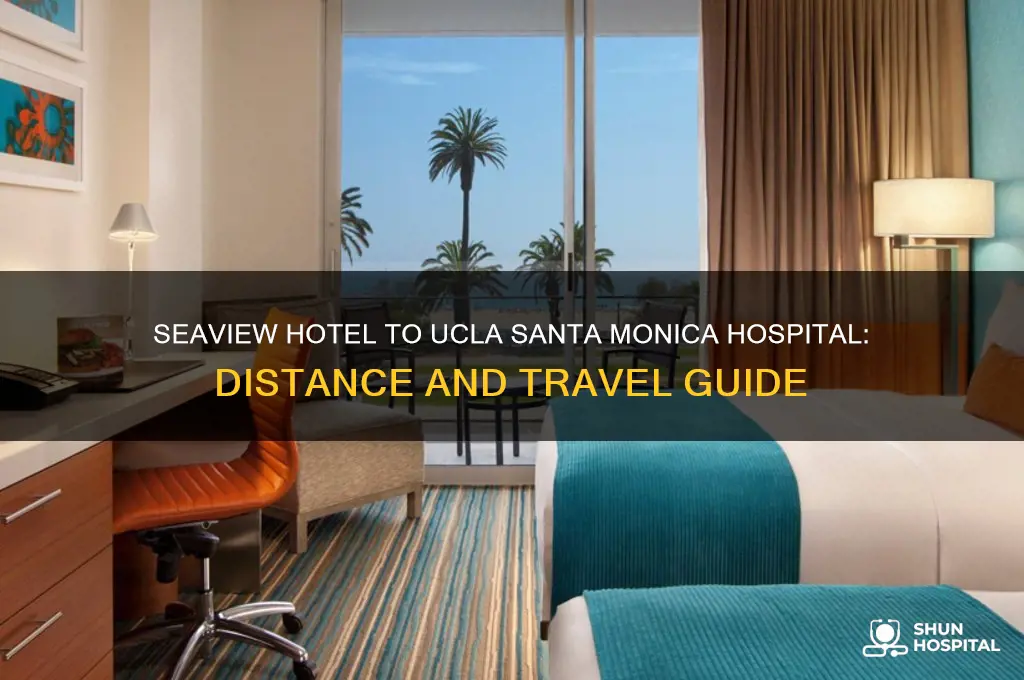 how far is seaview hotel from ucla santa monica hospital