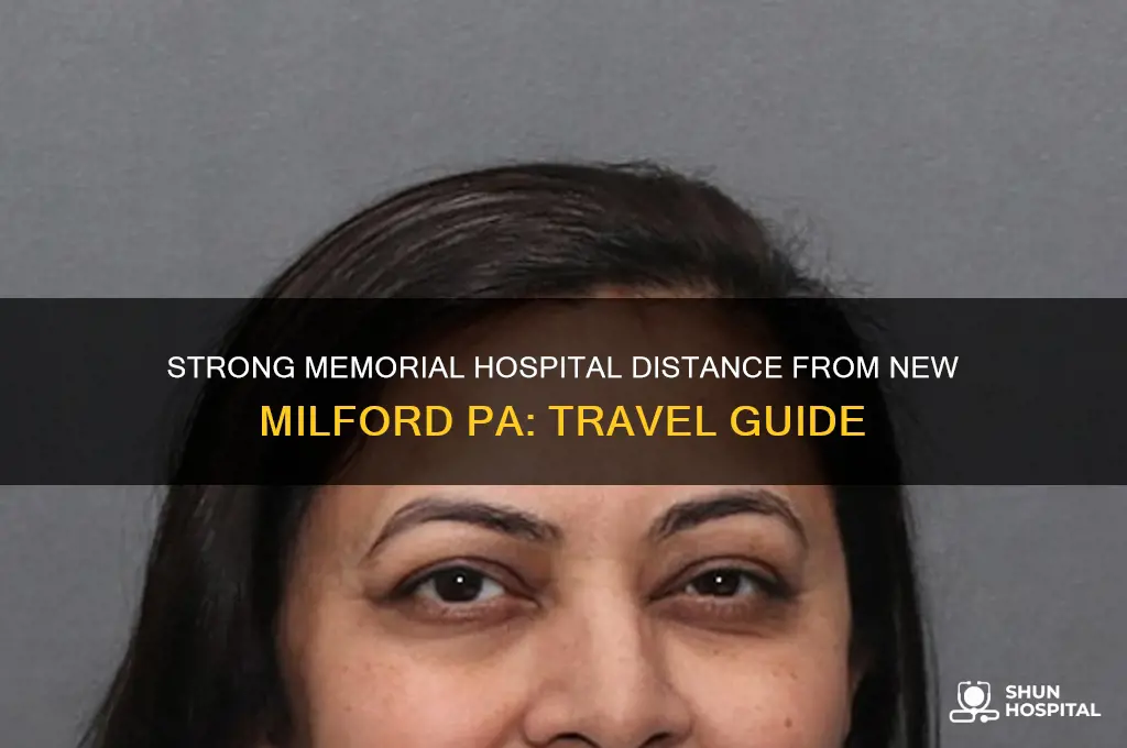 how far is strong memorial hospital from new milford pa