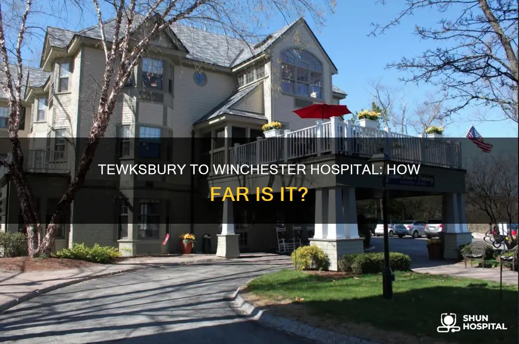 how far is tewksbury to wincheste hospital