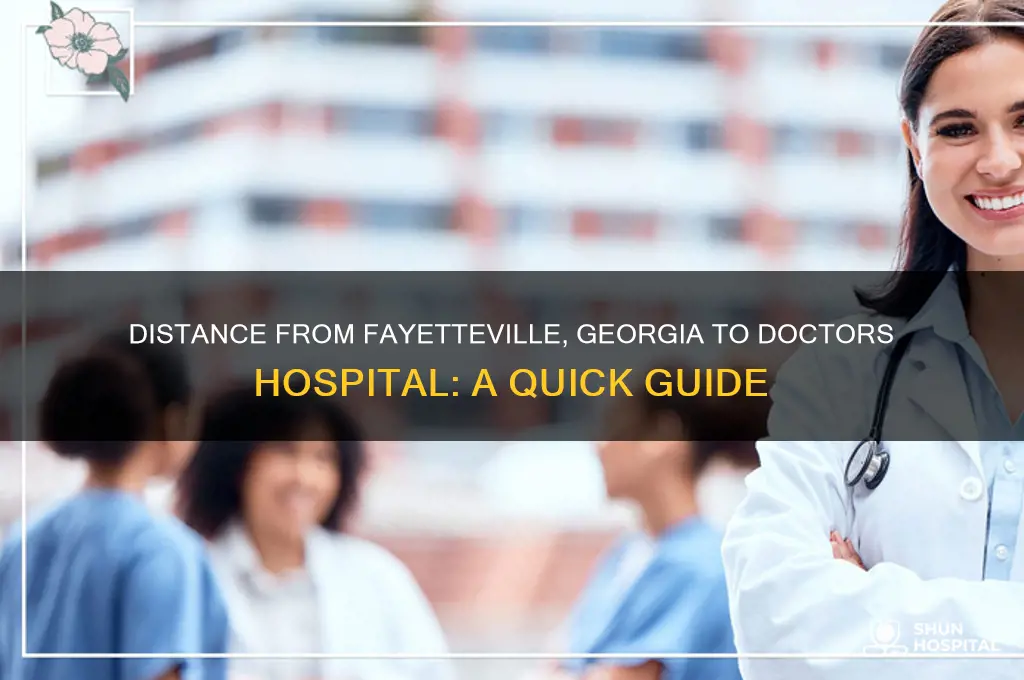 how far is the doctors hospital from fayetteville georgia