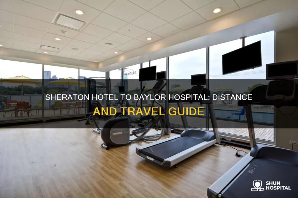 how far is the sheraton hotel from baylor hospital