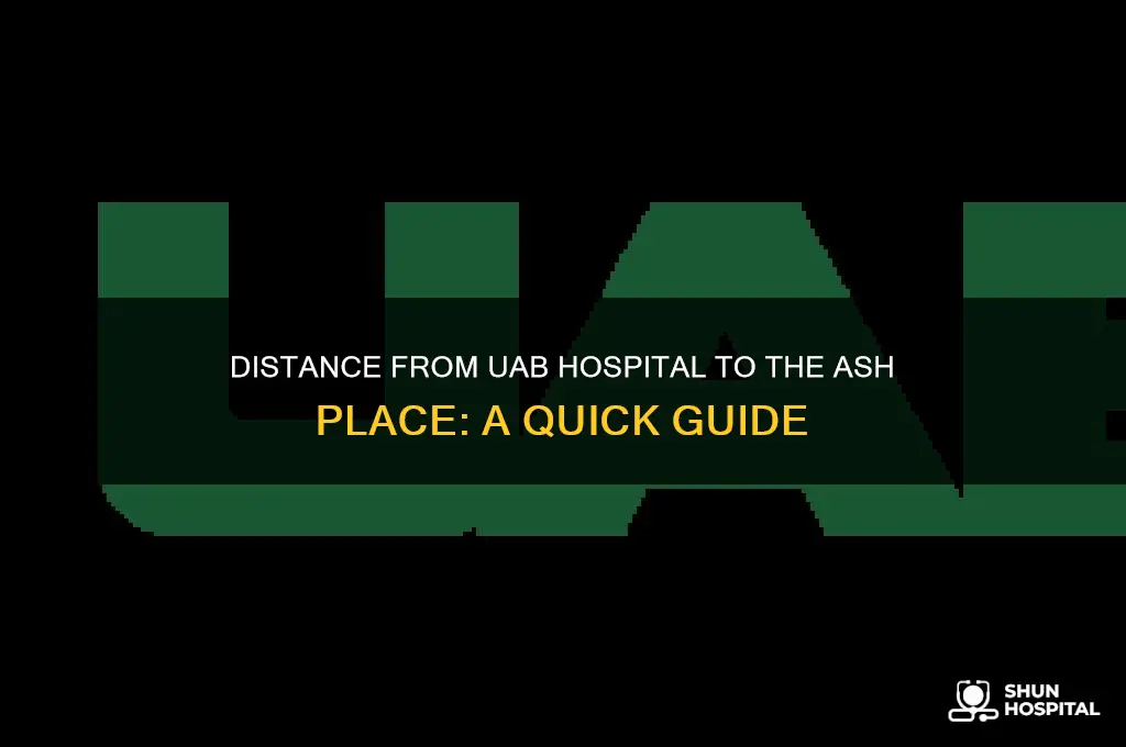 how far is uab hospital from the ash place
