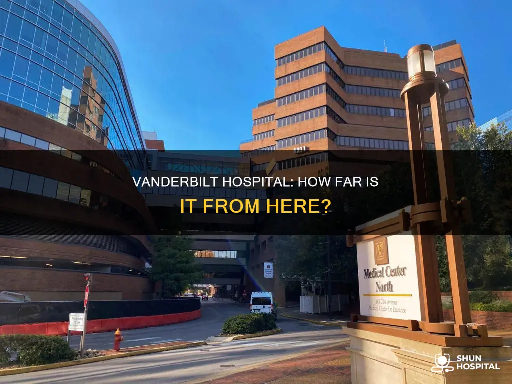 how far is vanderbilt hospital from here