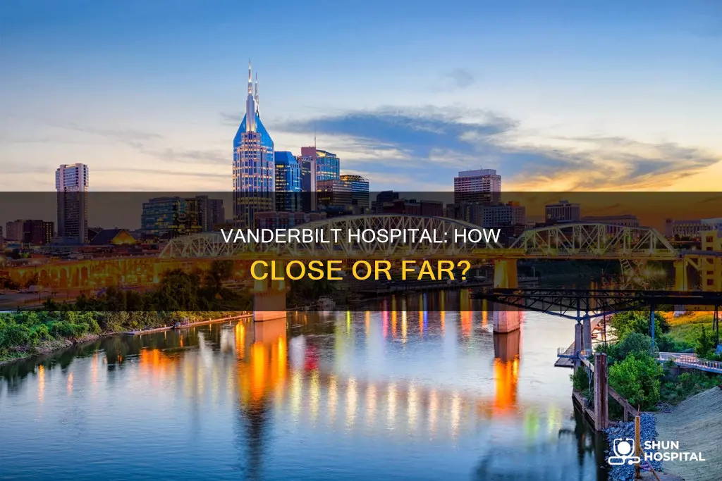 how far is vanderbilt hospital ftom me