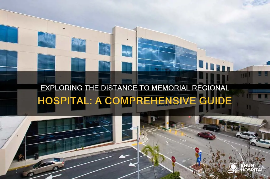 how far memorial regional hospital