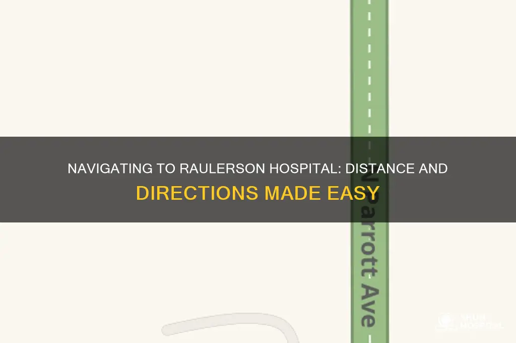 how far to raulerson hospital