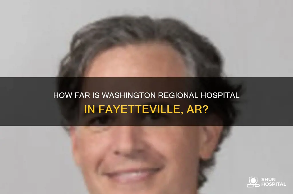 how farm is it to washington regional hospital fayetteville ar