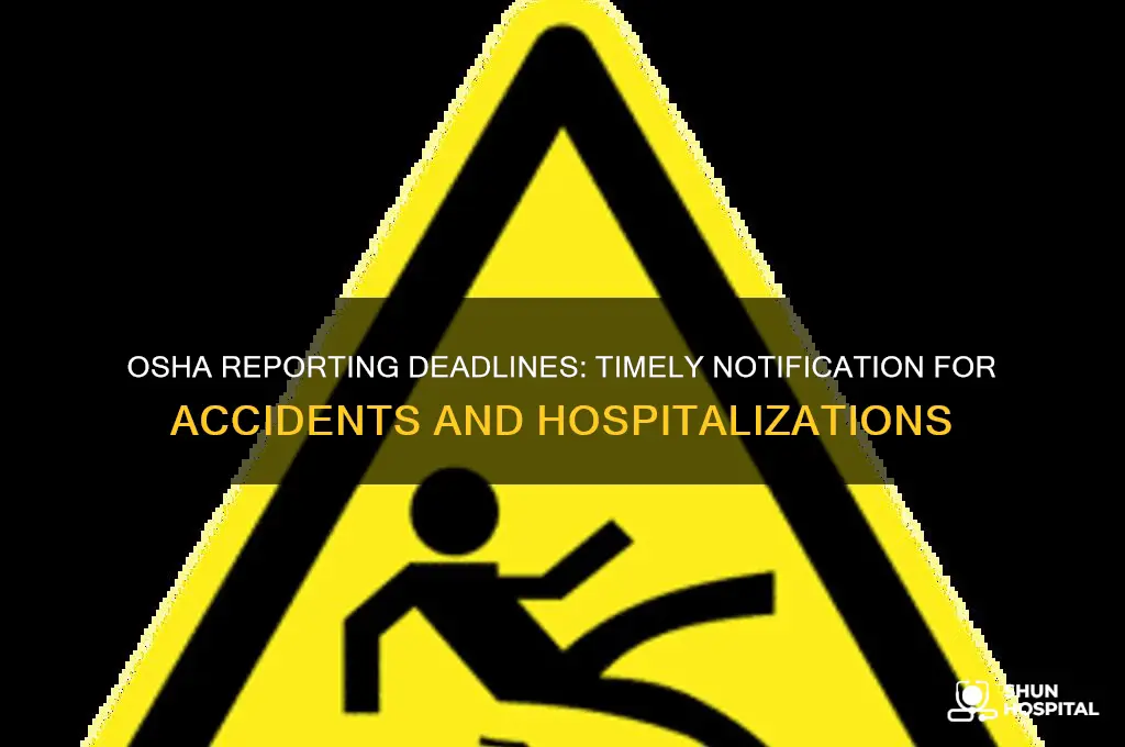 how fast to notify osha of accidient and hospital stay