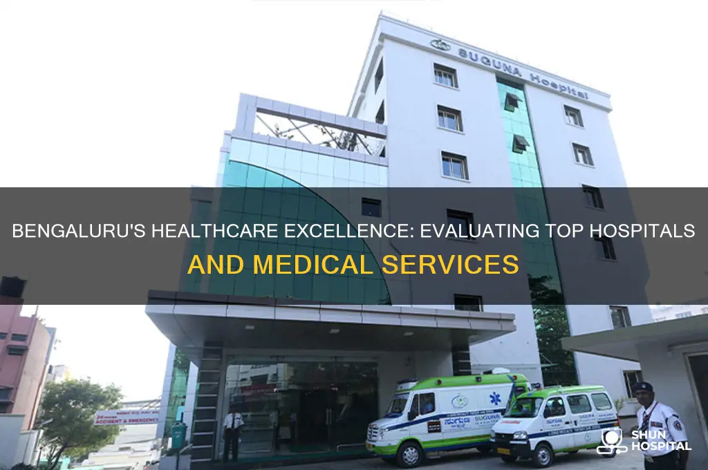 how good are bengalurus hospitals