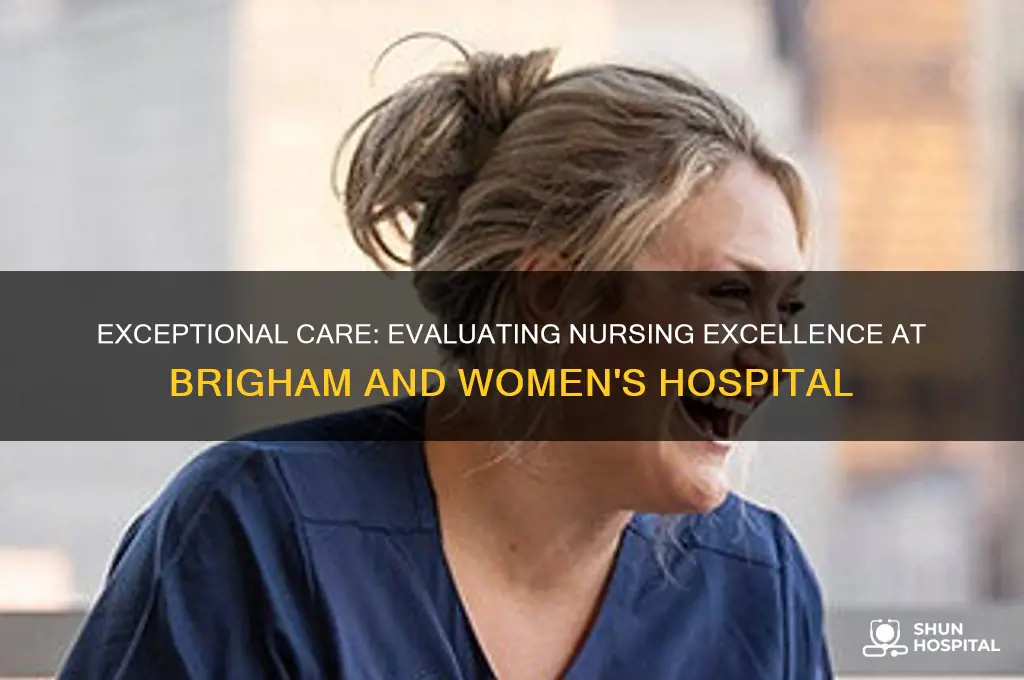 how good are nurses at brigham and women