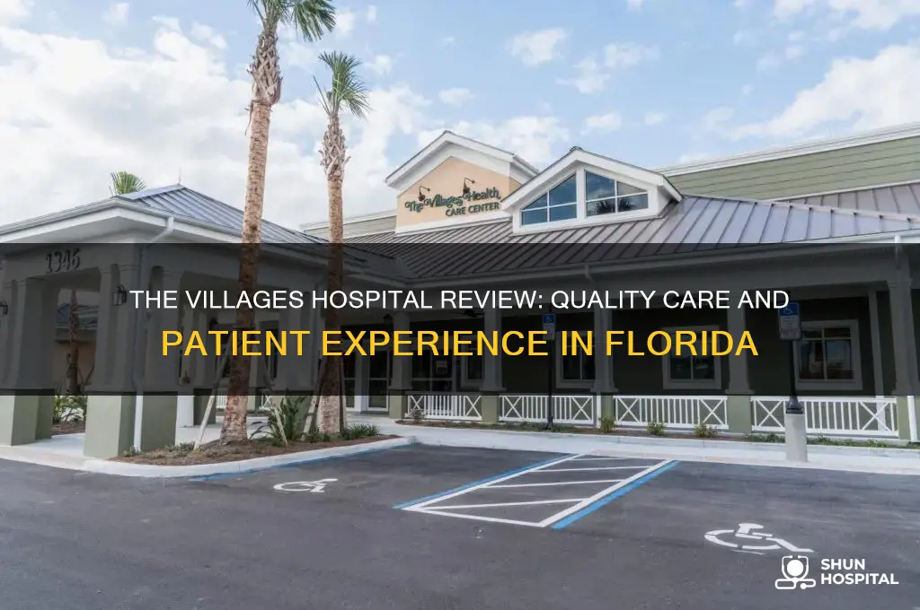 how good is the hospital at the villages in florida