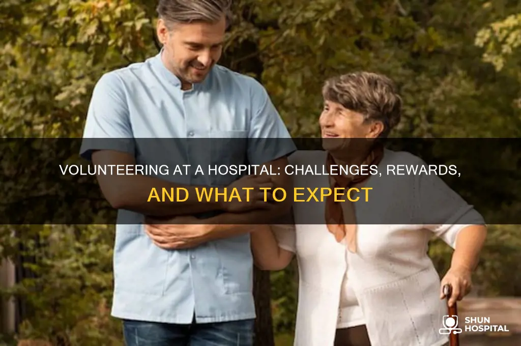 how hard is it to volunteer at a hospital