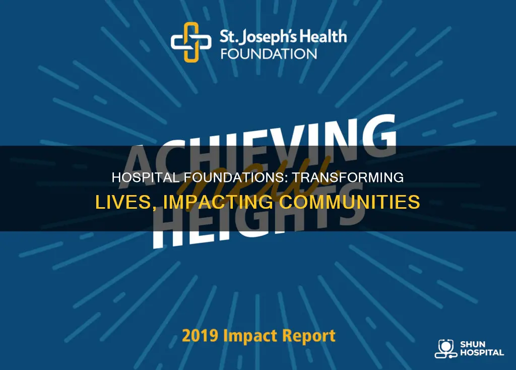 how has a hospital foundation helped others