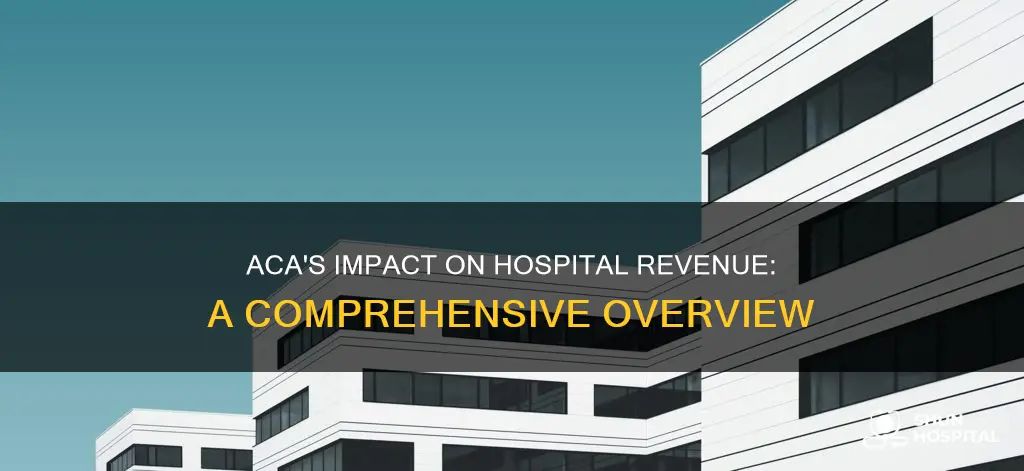 how has the aca affect hospital revenue