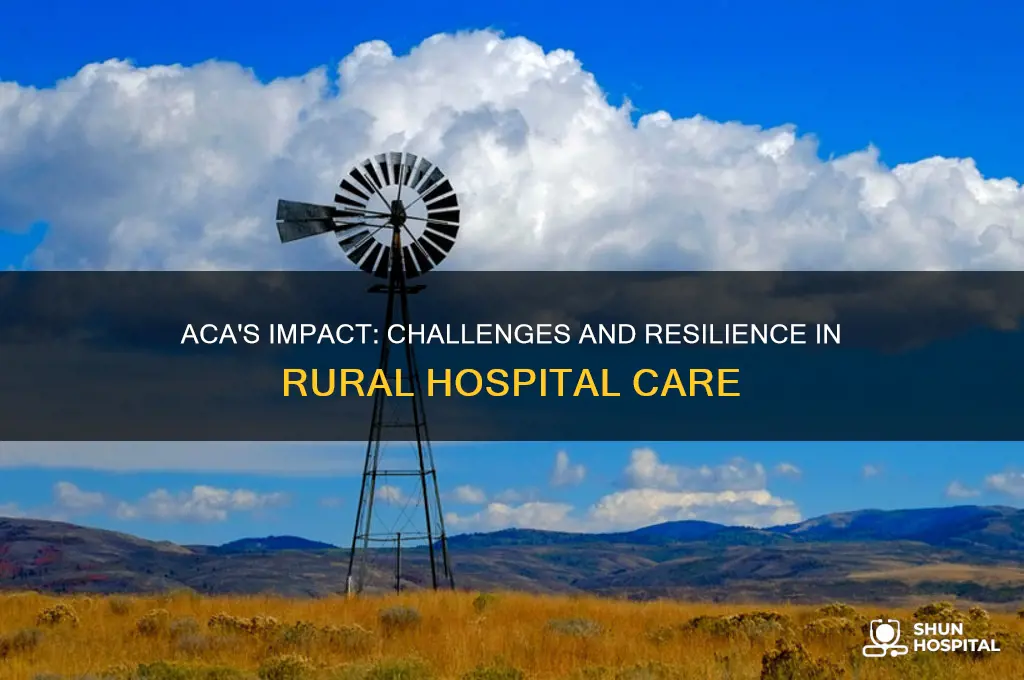 how has the affordable care act affected rural hospitals