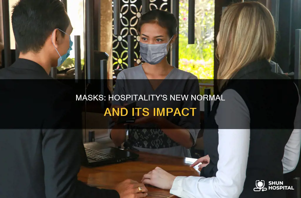how has wearing masks affected hospitality industries