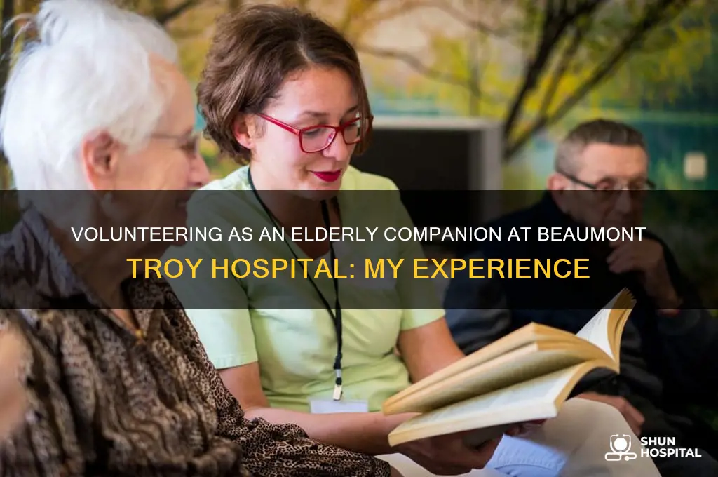 how have volunteer as elderly companion the hospital beaumont troy