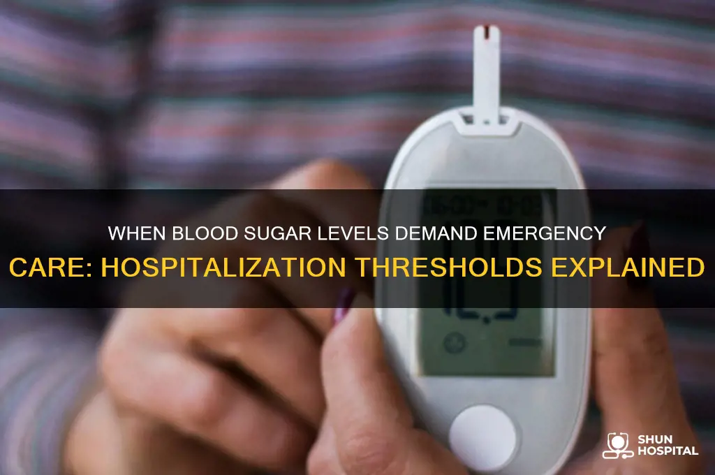 how high is too high for blood sugar to hospital