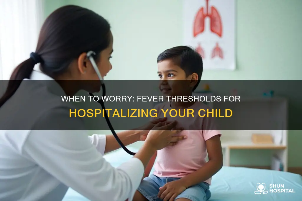 how high of a fever before taking child to hospital