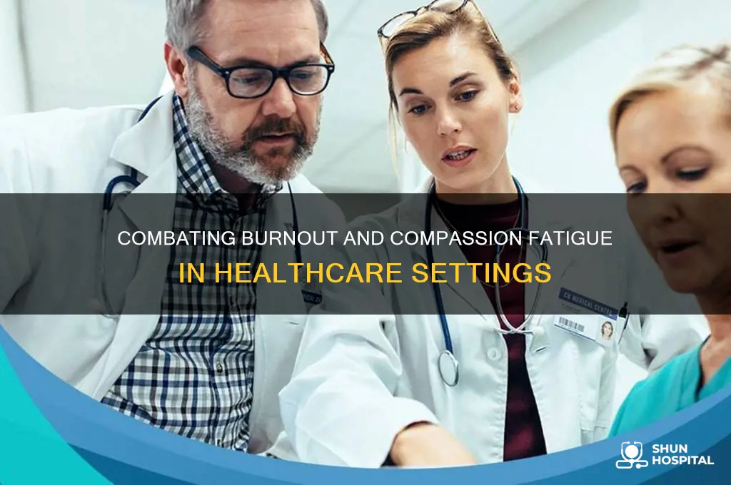 how hospital deal with burn outs or compassion fatigue