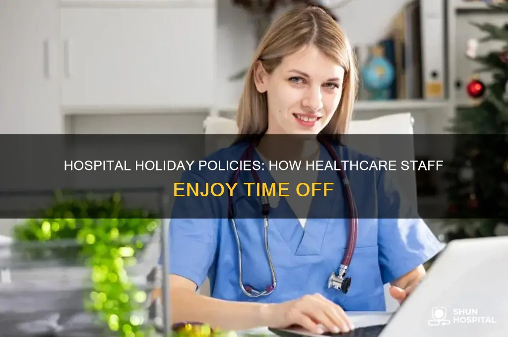 how hospital give holidyas