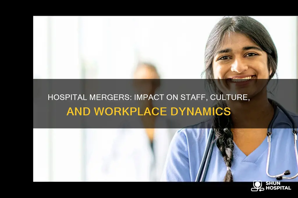how hospital mergers affect employees