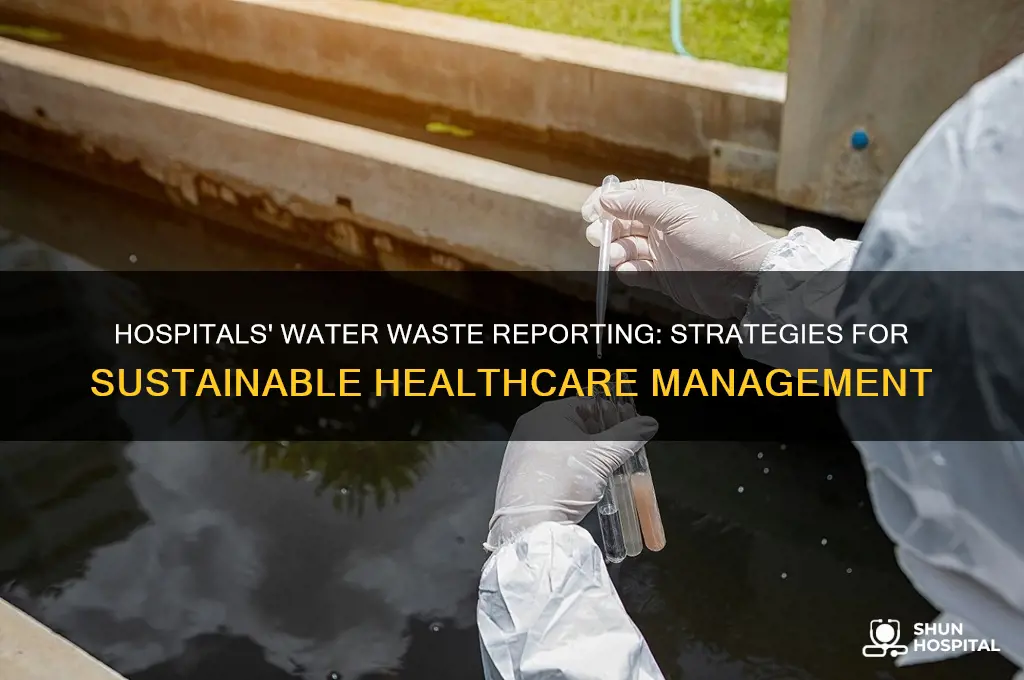 how hospital reporting water waste