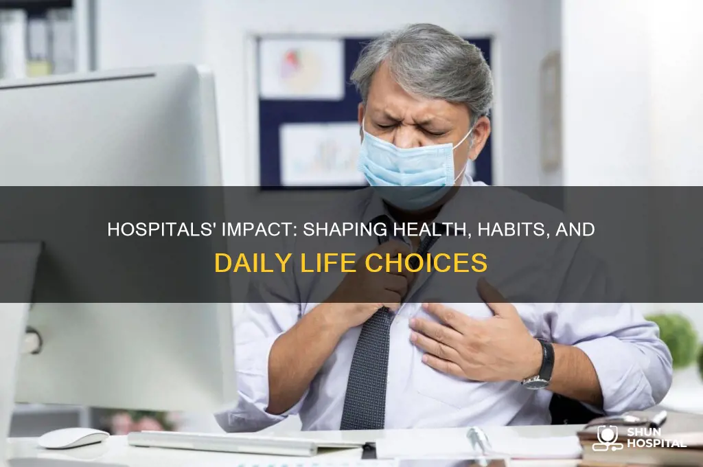 how hospitals affect our lifestyle