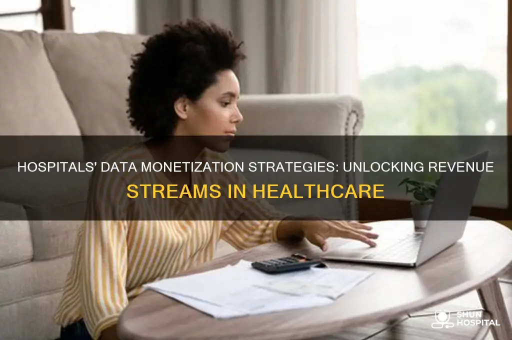 how hospitals are moneitzing data