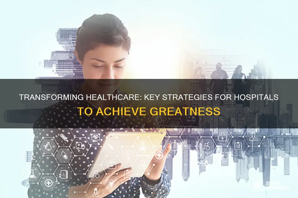 how hospitals become great